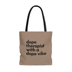 Dope Therapist Tote (Color can be customized- same day)