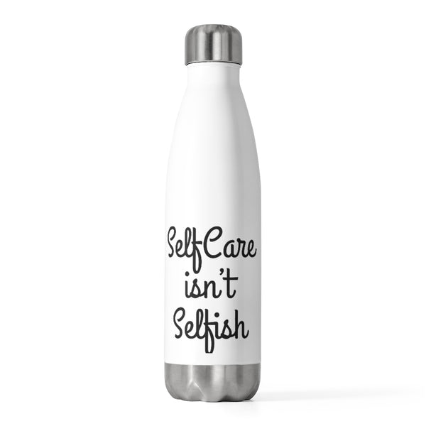 It's Not Selfish 20oz Insulated Bottle (SCS