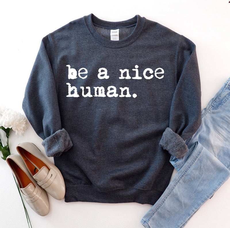 "Be A Nice Human" Crewneck