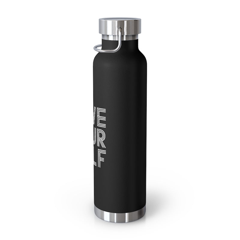 Love Your Self- Vacuum Insulated Bottle